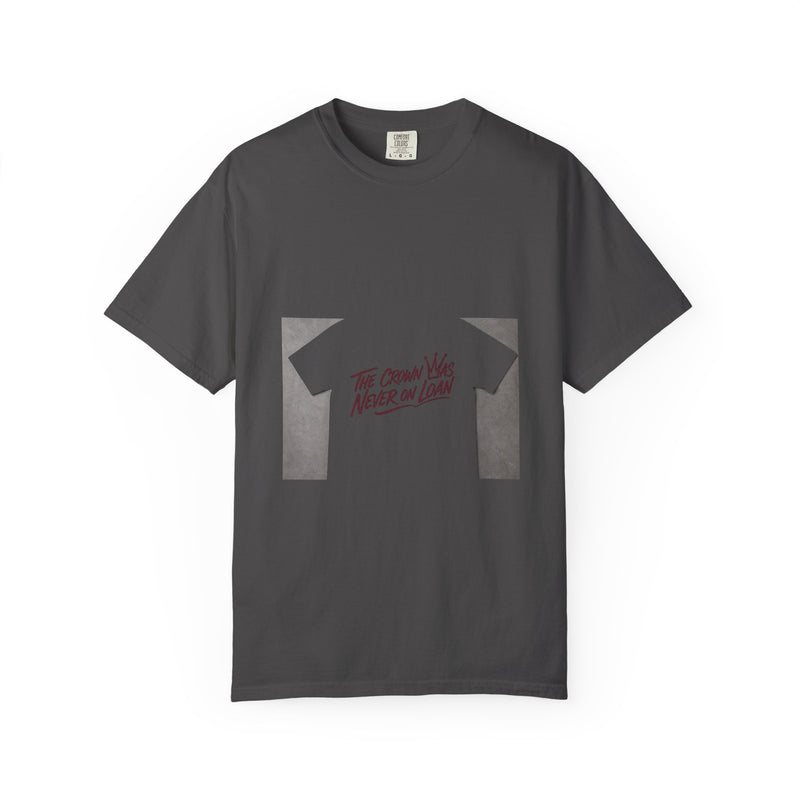 The Crown Was Never on Loan Tee