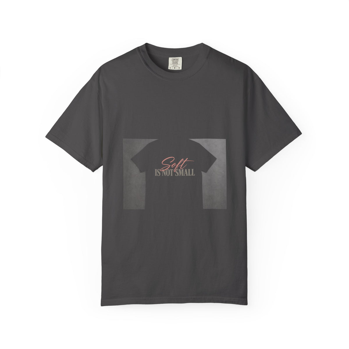 Soft Is Not Small Tee
