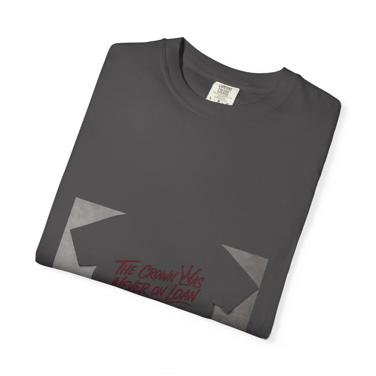 The Crown Was Never on Loan Tee