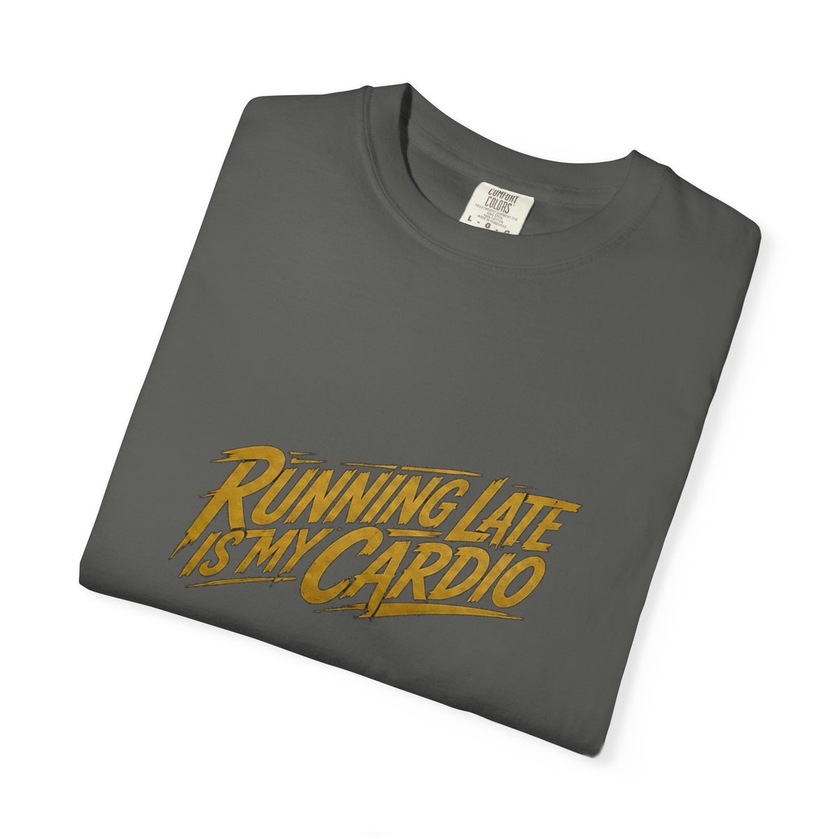 Running Late Is My Cardio Tee