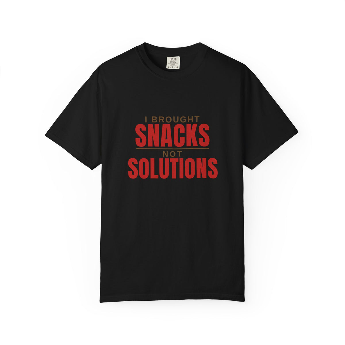 I Brought Snacks Not Solutions Tee
