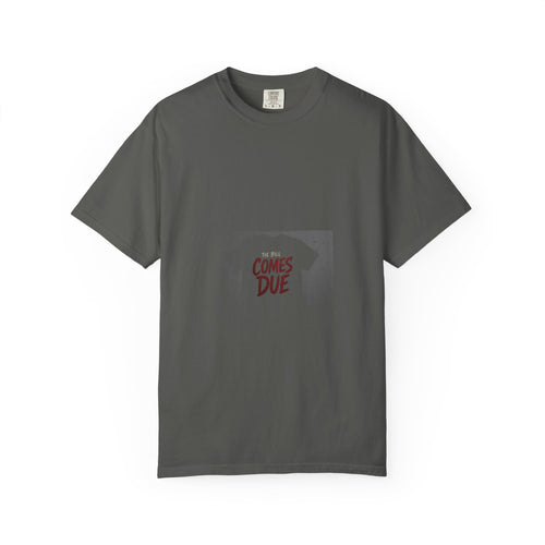 The Bill Comes Due Tee