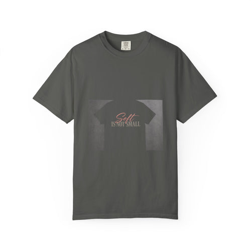 Soft Is Not Small Tee