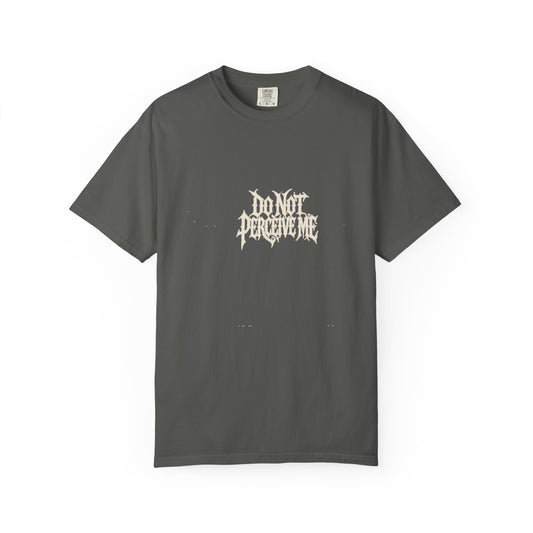 Do Not Perceive Me Tee