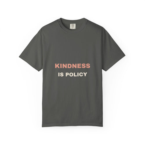 Kindness Is Policy Tee