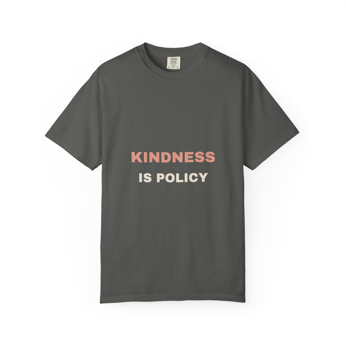 Kindness Is Policy Tee