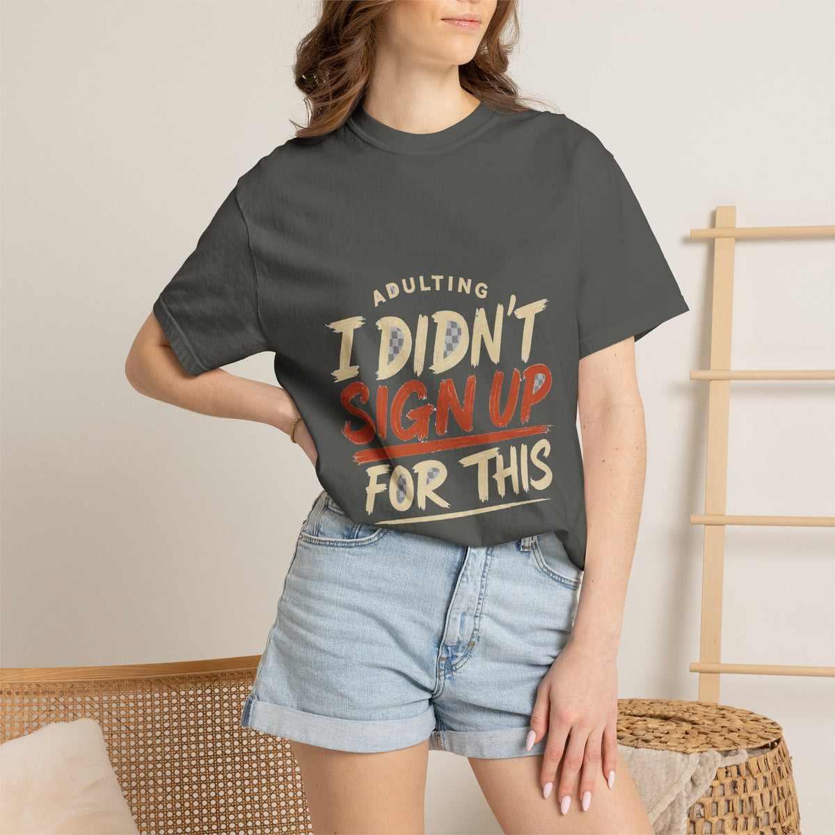 Adulting I Didn't Sign Up For This Tee