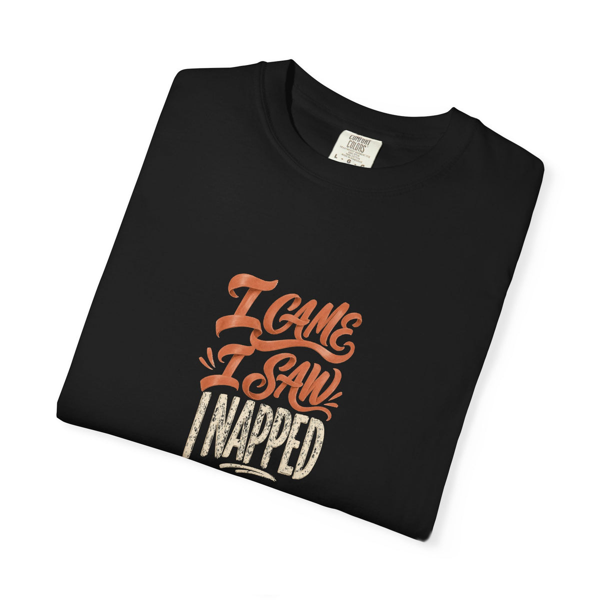 I Came I Saw I Napped Tee