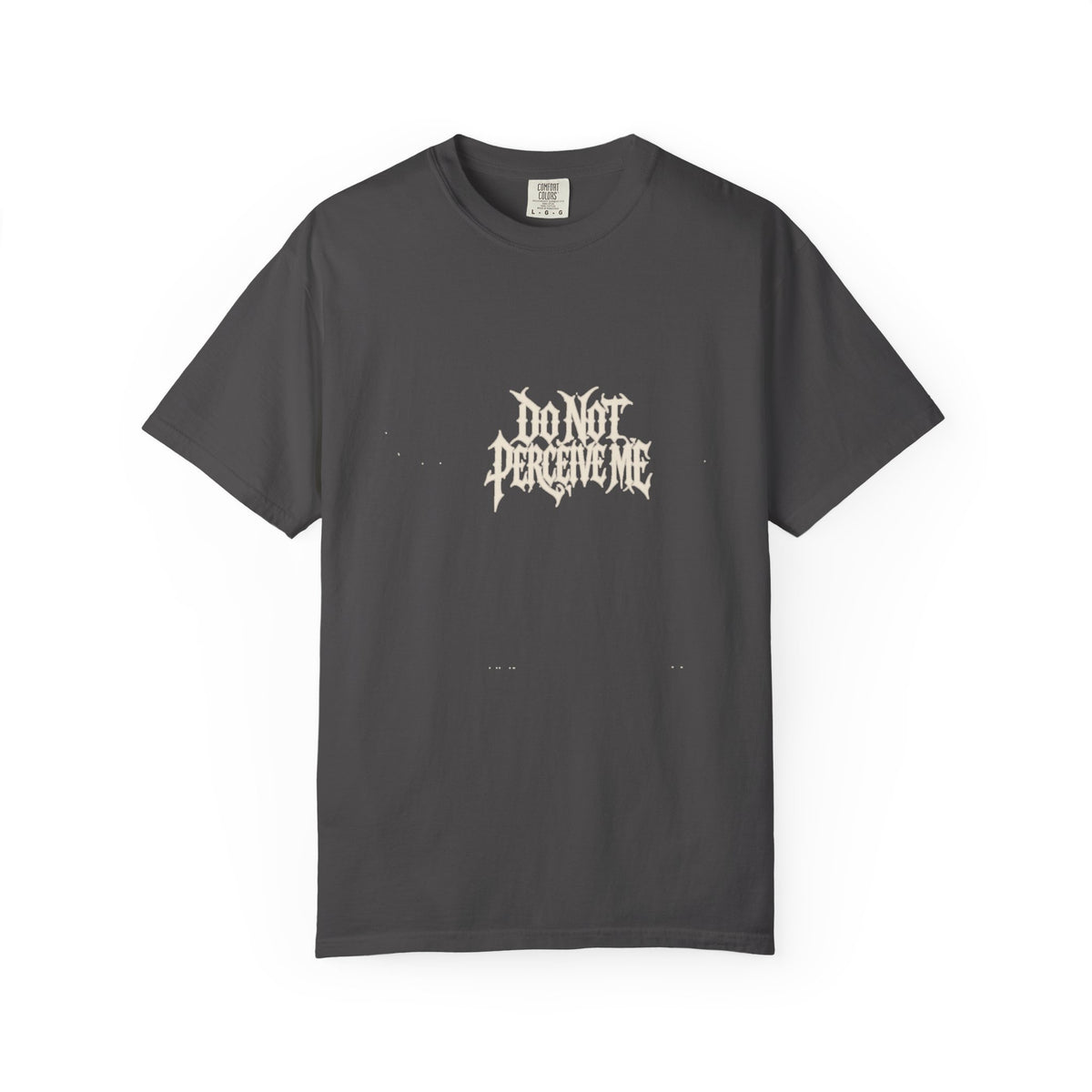 Do Not Perceive Me Tee