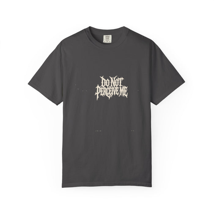 Do Not Perceive Me Tee