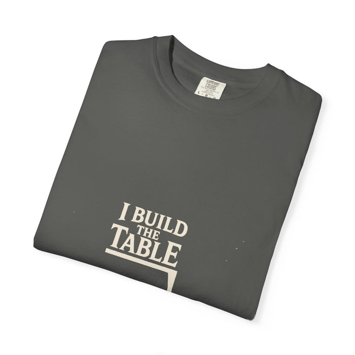 I Build The Table Tee