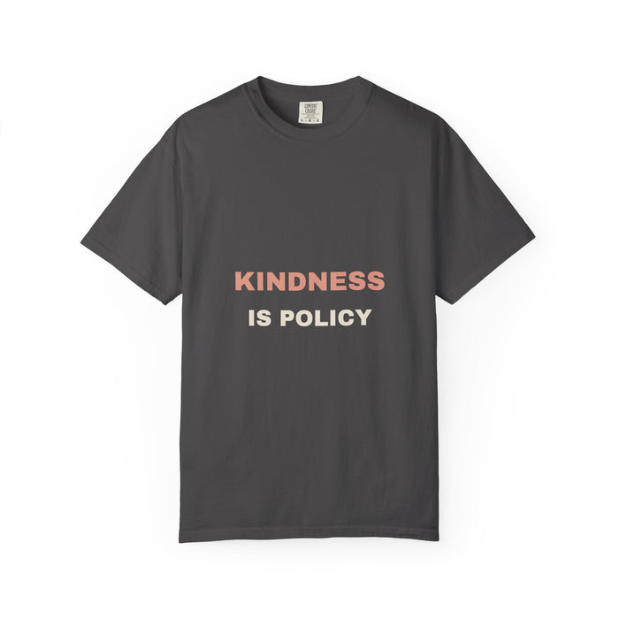 Kindness Is Policy Tee