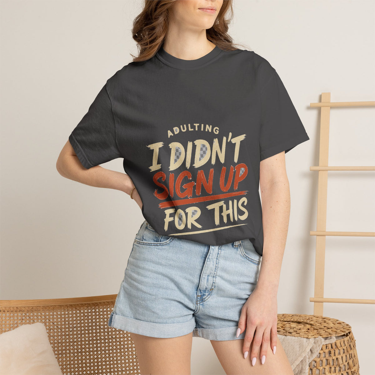 Adulting I Didn't Sign Up For This Tee