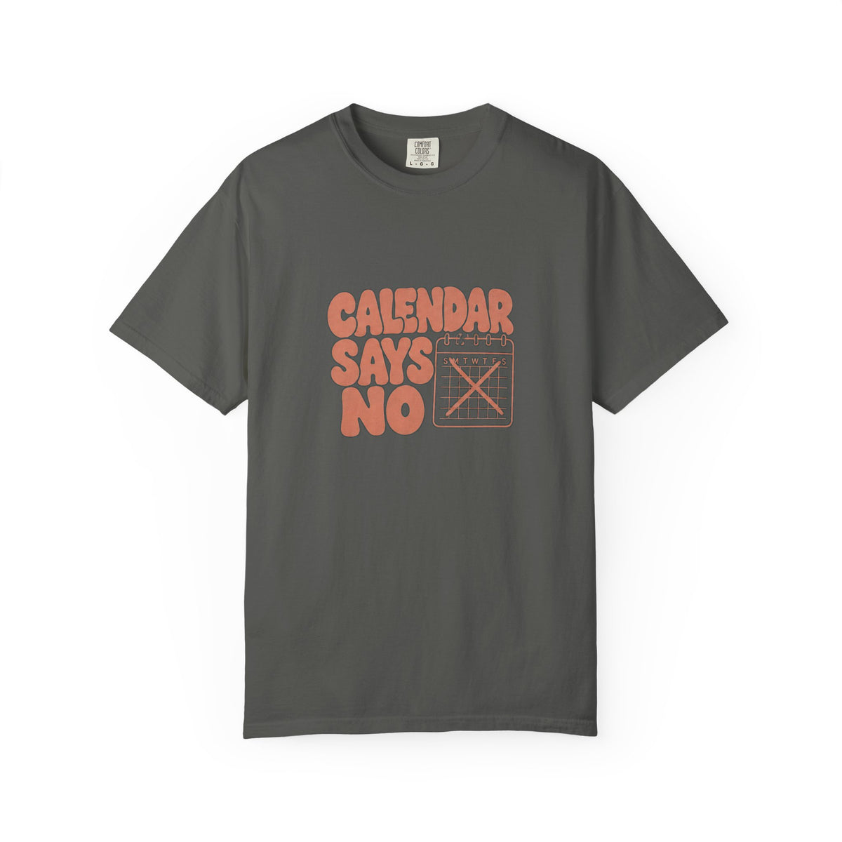 Calendar Says No Tee