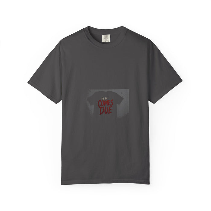 The Bill Comes Due Tee