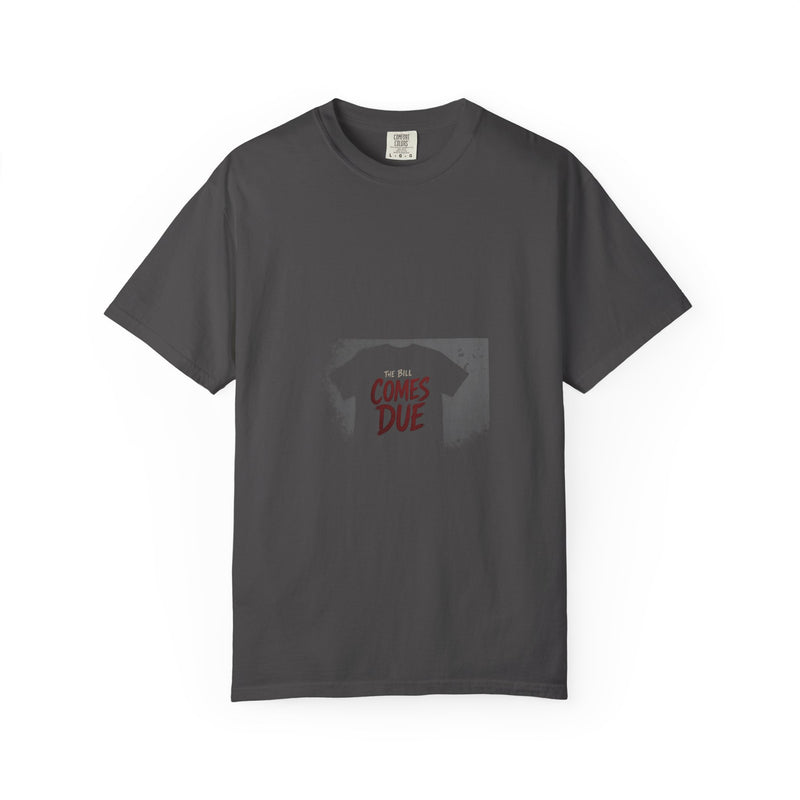 The Bill Comes Due Tee