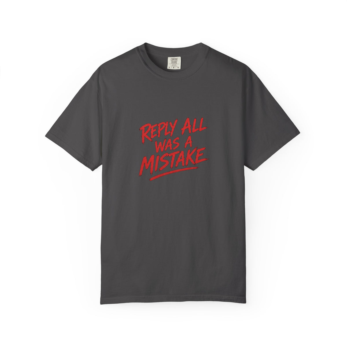 Reply All Was a Mistake Tee