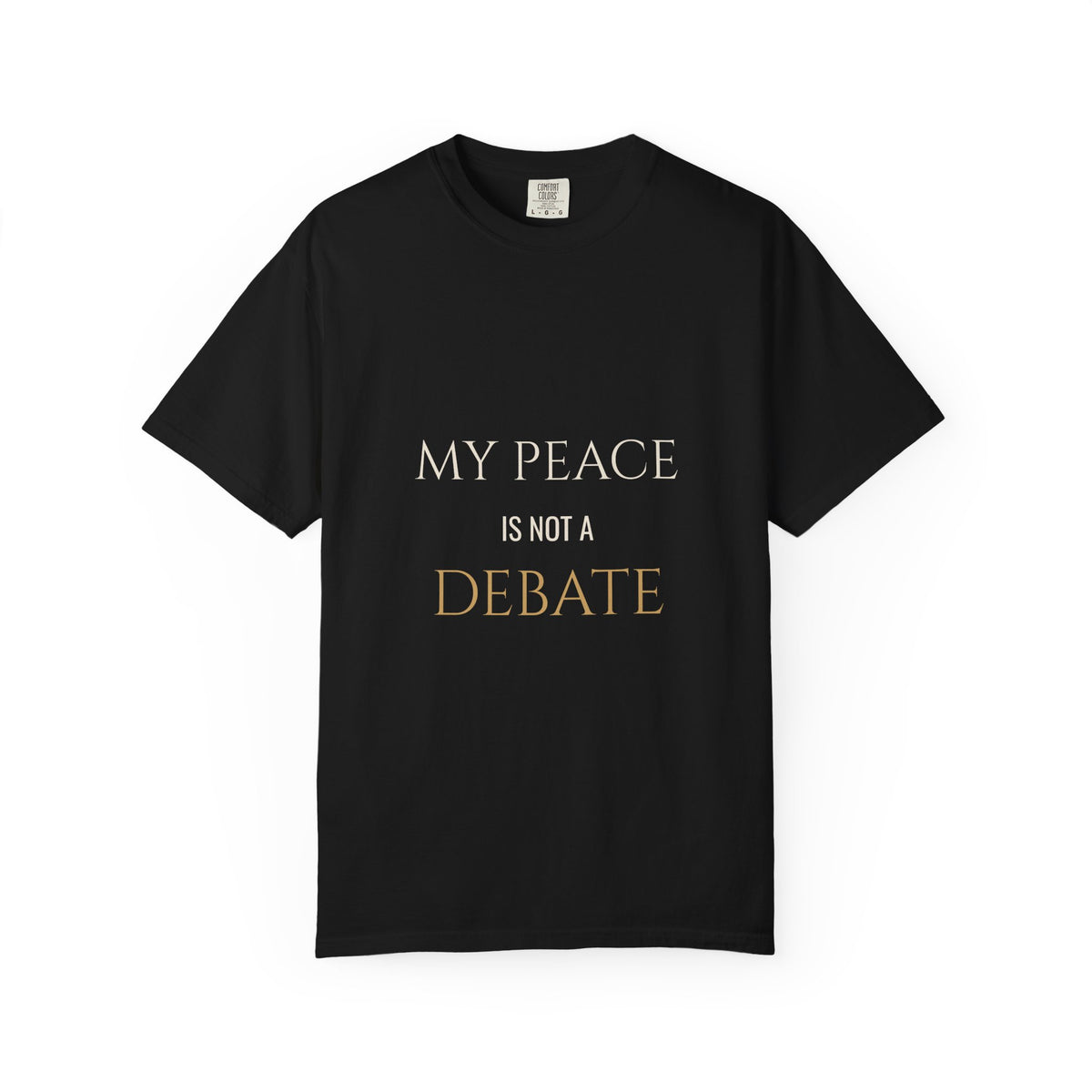 My Peace Is Not a Debate Tee