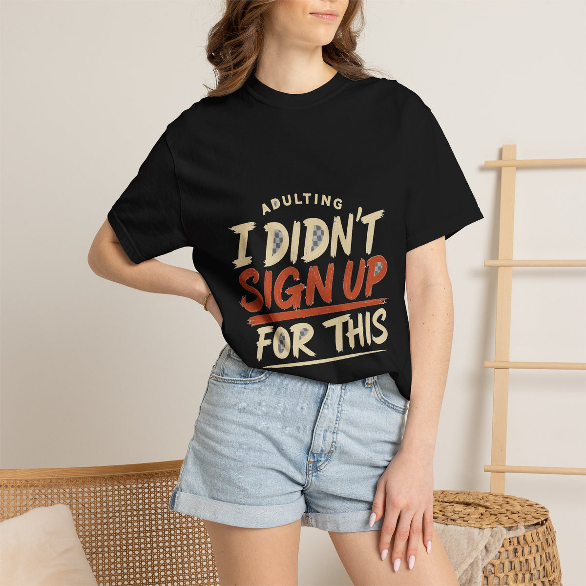 Adulting I Didn't Sign Up For This Tee