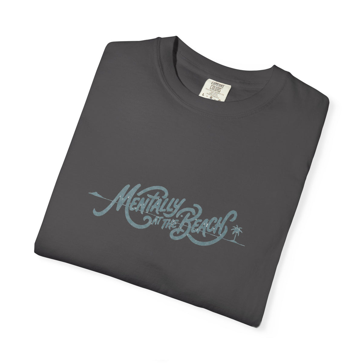 Mentally at the Beach Tee