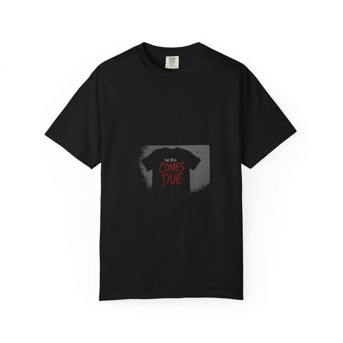 The Bill Comes Due Tee