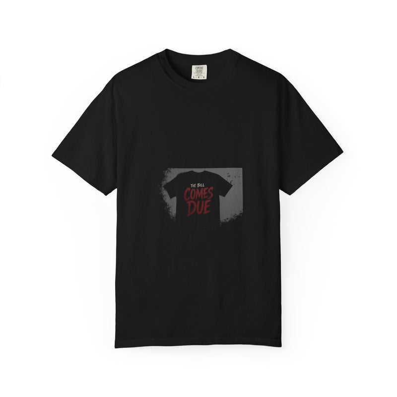 The Bill Comes Due Tee