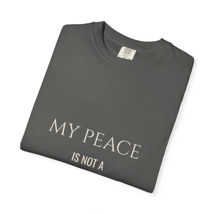 My Peace Is Not a Debate Tee