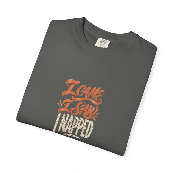 I Came I Saw I Napped Tee