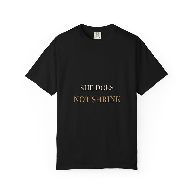 She Does Not Shrink Tee