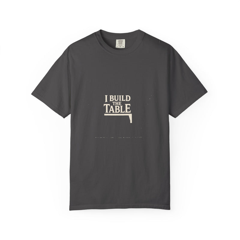I Build The Table Tee