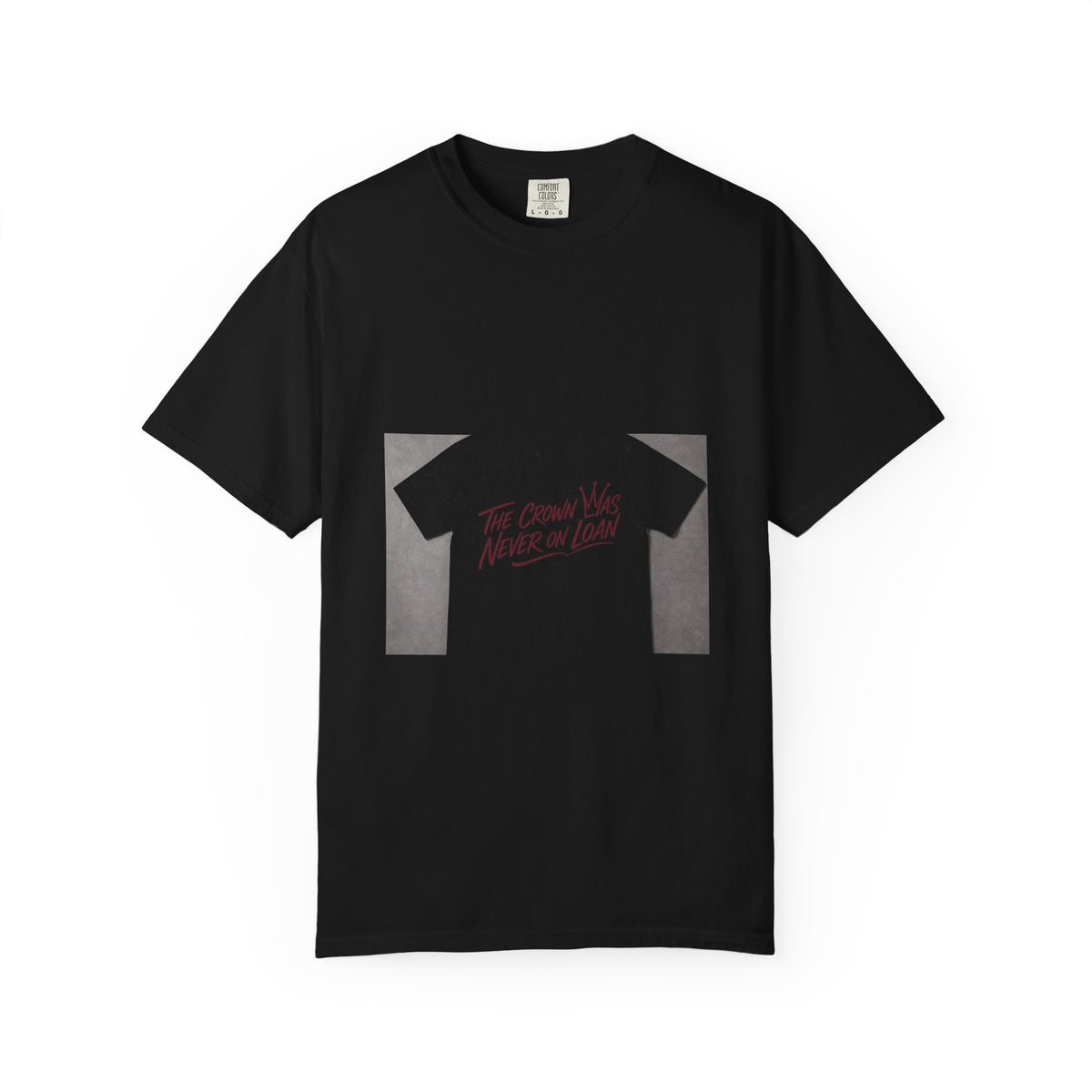 The Crown Was Never on Loan Tee