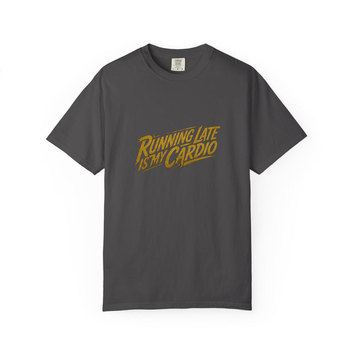 Running Late Is My Cardio Tee