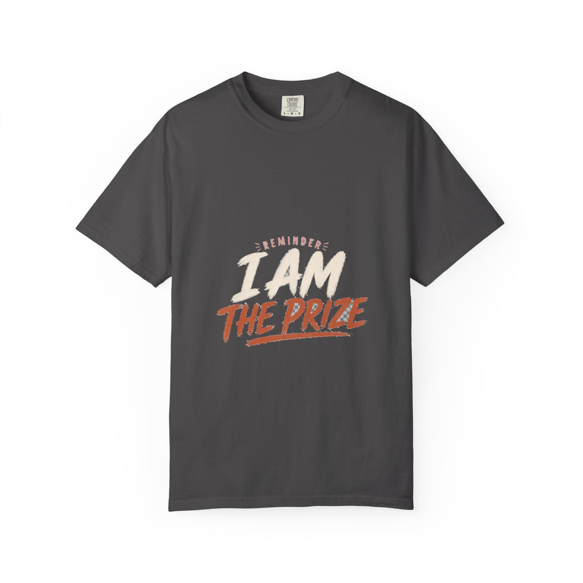 Reminder I Am The Prize Tee