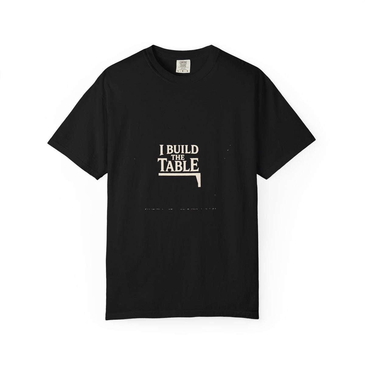 I Build The Table Tee