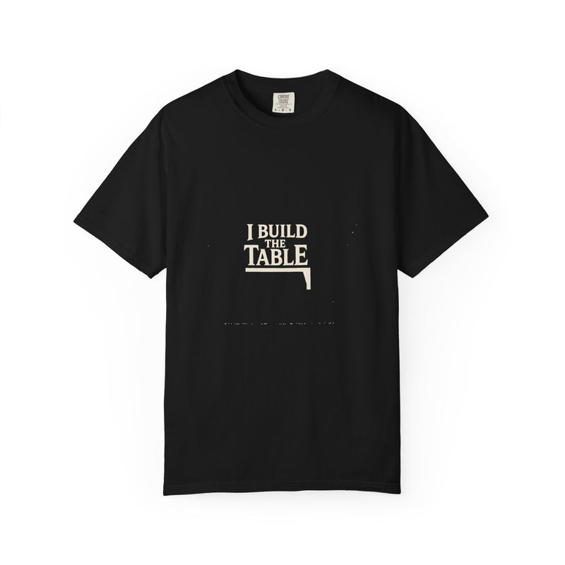 I Build The Table Tee