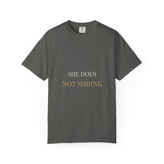 She Does Not Shrink Tee