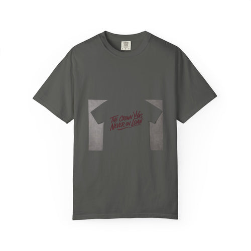 The Crown Was Never on Loan Tee