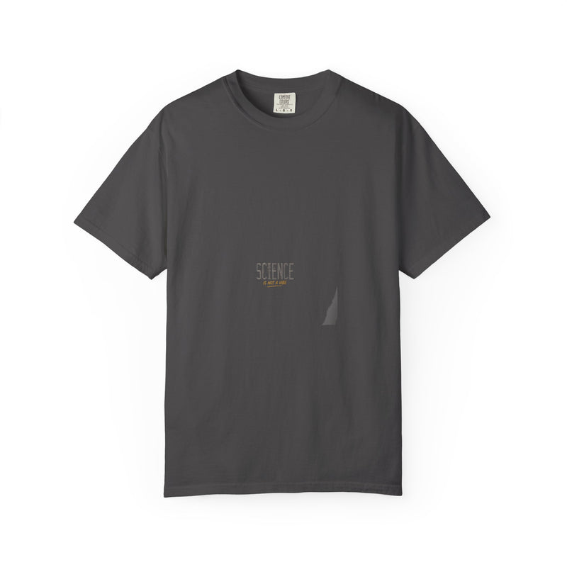 Science Is Not A Vibe Tee
