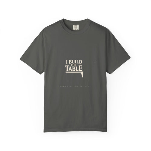 I Build The Table Tee