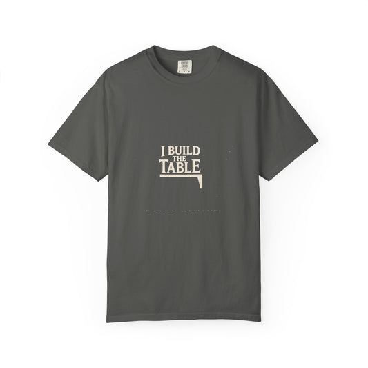 I Build The Table Tee