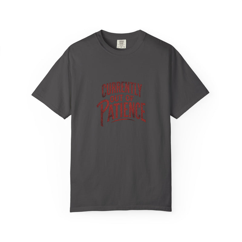 Currently Out of Patience Tee