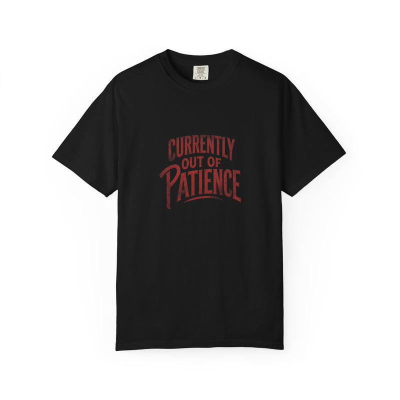 Currently Out of Patience Tee