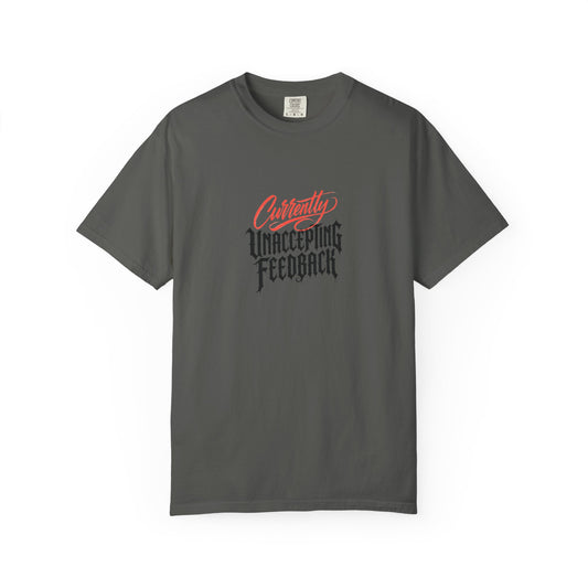 Currently Unaccepting Feedback Tee