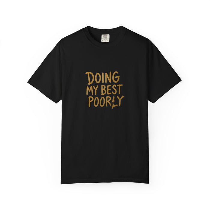 Doing My Best Poorly Tee