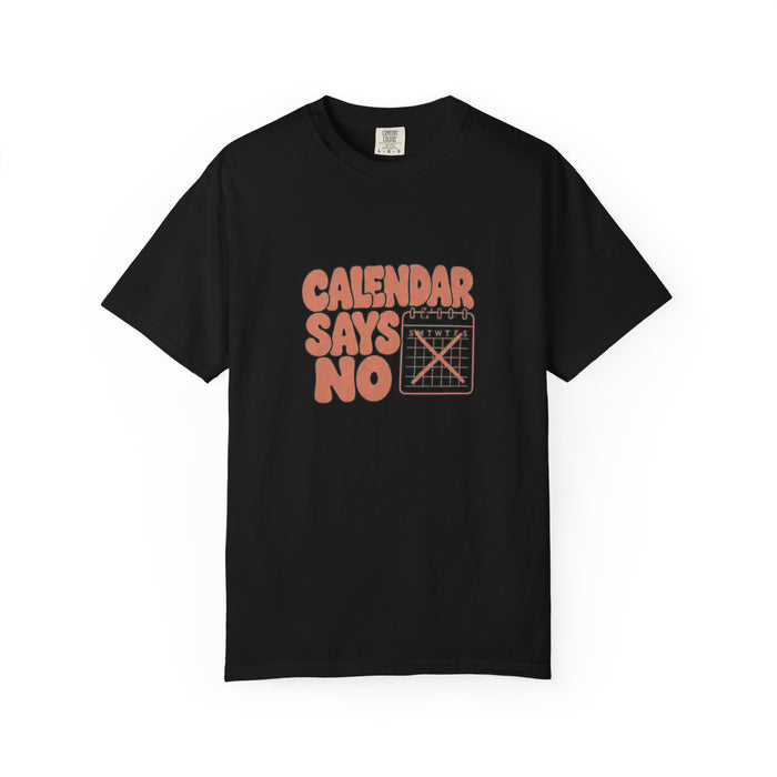 Calendar Says No Tee