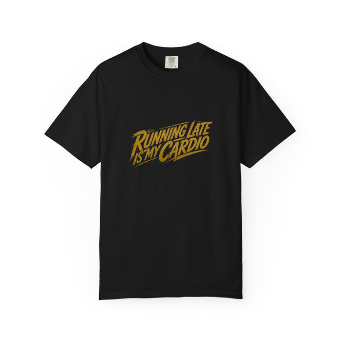 Running Late Is My Cardio Tee