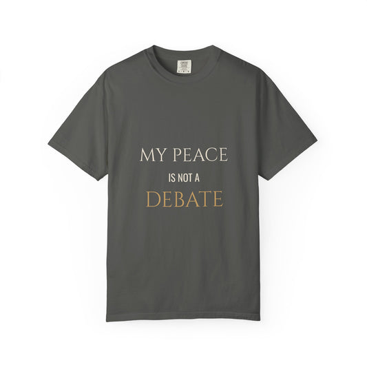 My Peace Is Not a Debate Tee