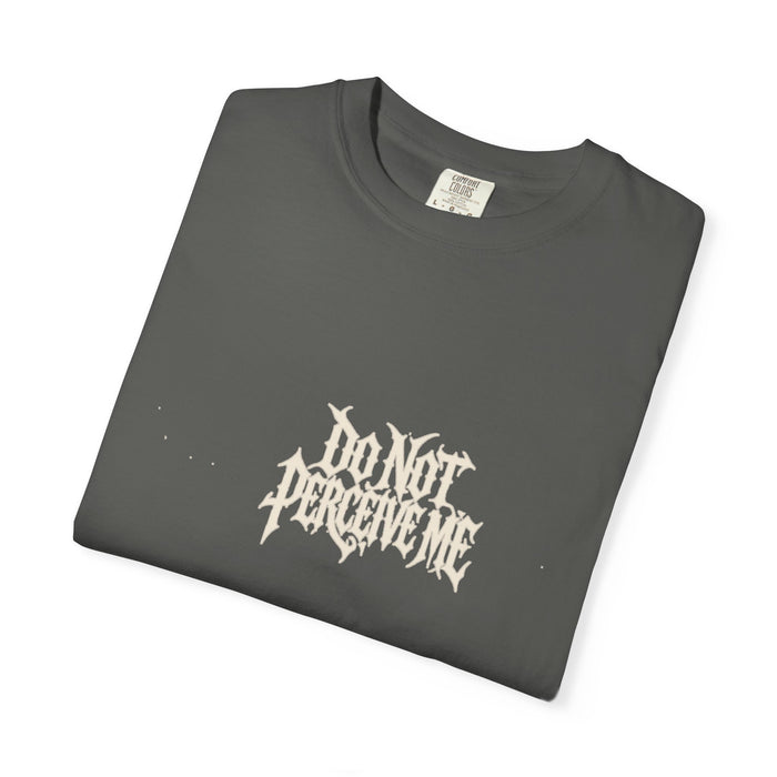 Do Not Perceive Me Tee